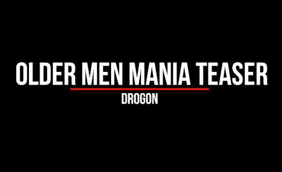 Older Men Mania Teaser By Drogon