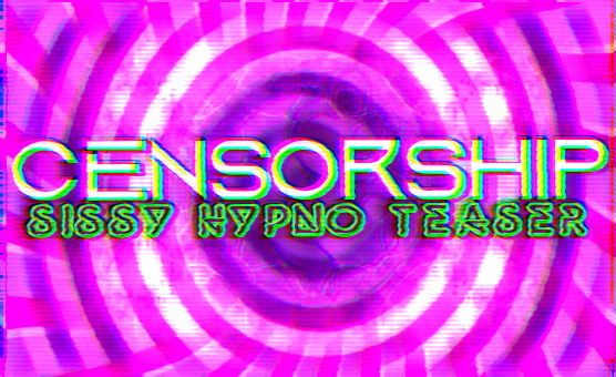 Censorship - Sissy Hypno Teaser
