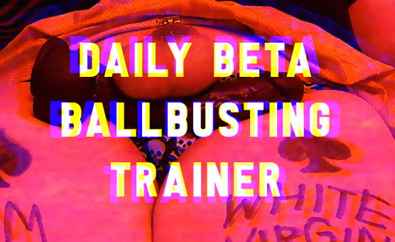 Daily Beta Ballbusting Trainer