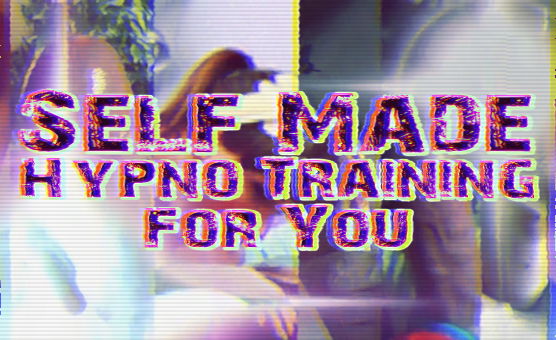 Self Made Hypno Training For You