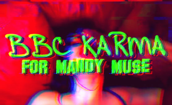 BBC Karma For Mandy Muse