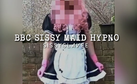 BBC Sissy Maid Hypno