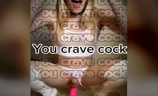 You Crave Cock