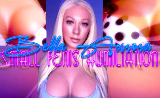 Bella Aurora - Small Penis Humiliation