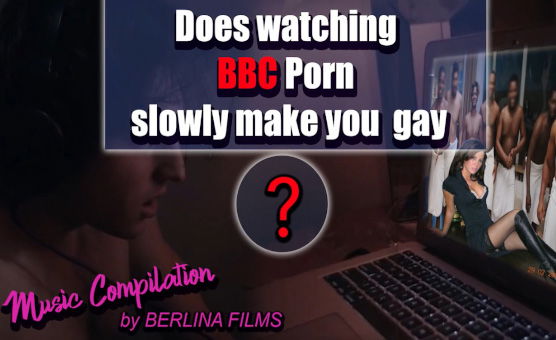 Does Watching BBC Porn Slowly Make You Gay - By BerlinaFilms