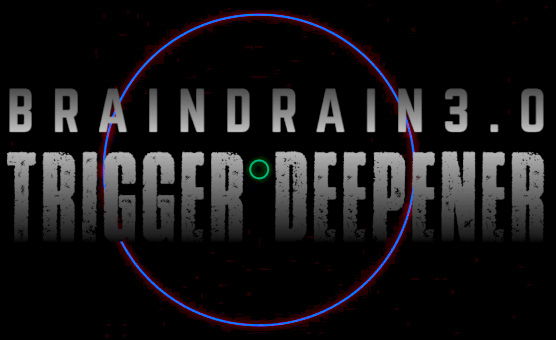 BrainDrain 3 - Trigger Deepener