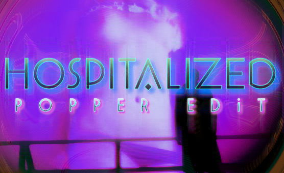 Hospitalized - Popper Edit