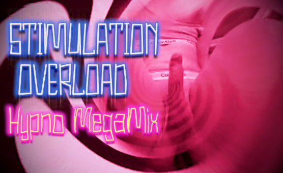 Stimulation Overload - Hypno MegaMix