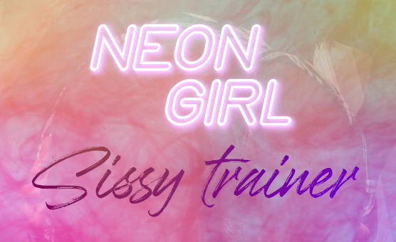 Neon Girl Sissy Trainer