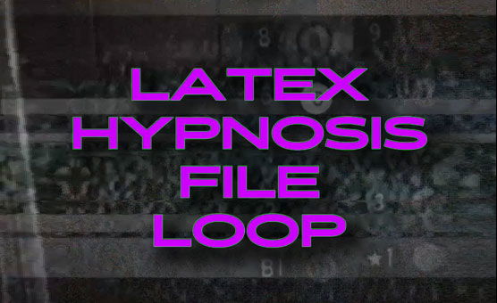 Latex Hypnosis File Loop