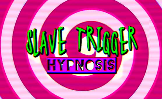 Slave Trigger Hypnosis