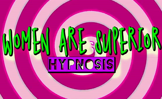 Women Are Superior Hypnosis