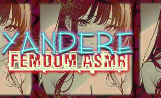 Yandere Femdom ASMR