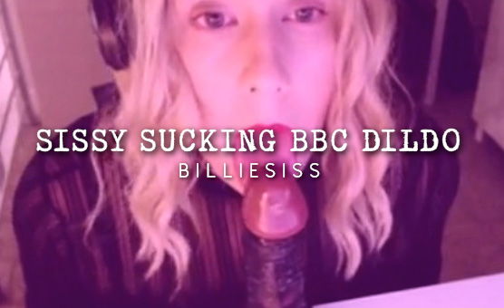 Sissy Sucking BBC Dildo