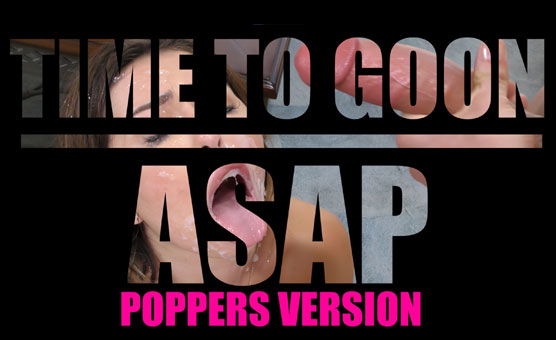 Time To Goon - ASAP - Poppers Version