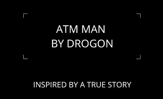 ATM Man By Drogon - Full Version