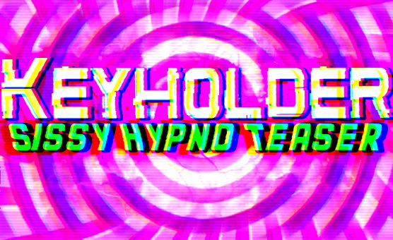 Keyholder - Sissy Hypno Teaser