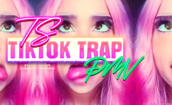 TS TikTok Trap PMV