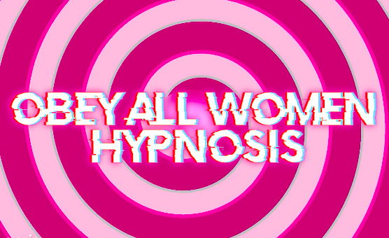 Obey All Women Hypnosis