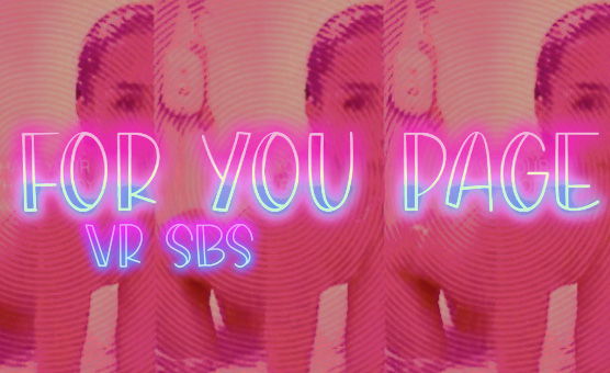 For You Page - VR SBS