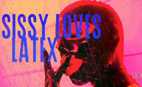 Sissy Loves Latex