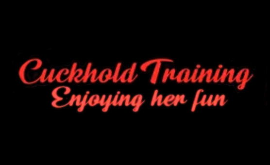 Cuckhold Training  - Enjoying Her Fun