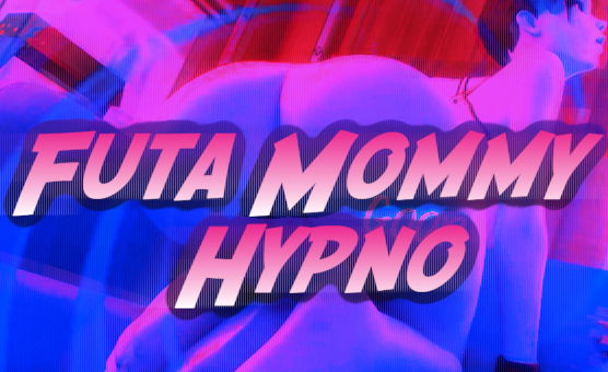 Futa Mommy Hypno