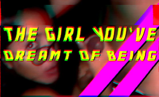 The Girl You've Dreamt Of Being