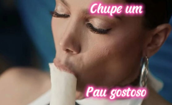 Chupe Um Pau Gostoso