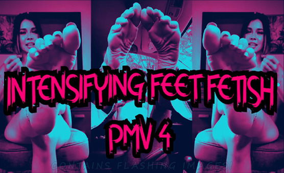 Intensifying Feet Fetish PMV 4