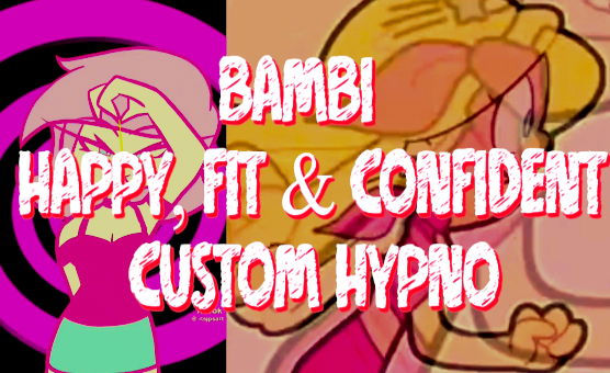 Bambi - Happy Fit And Confident - Custom Hypno