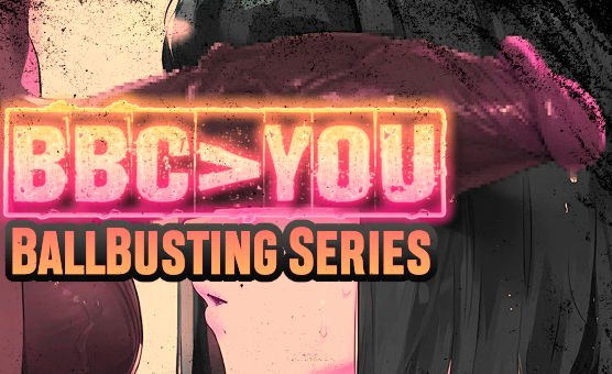 BallBusting Series - BBC Is Greater Than You