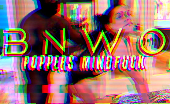 BNWO Poppers Mindfuck