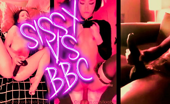 Sissy VS BBC