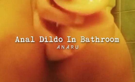 Anal Dildo In Bathroom 