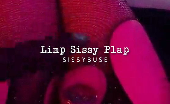 Limp Sissy Plap 