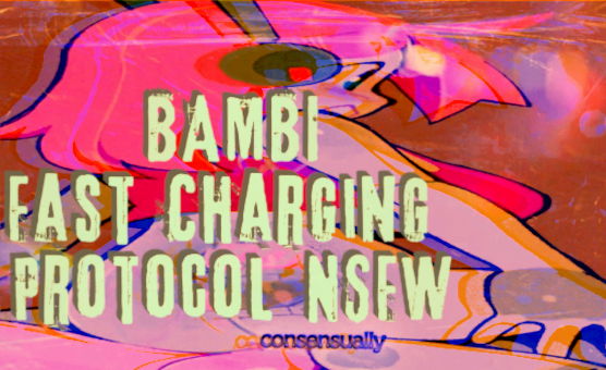 Bambi Fast Charging Protocol - NSFW