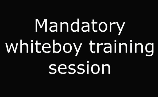 Mandatory Whieboy Training Session