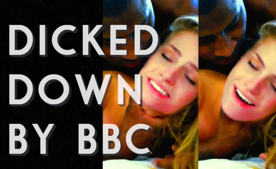 Dicked Down By BBC - PMV