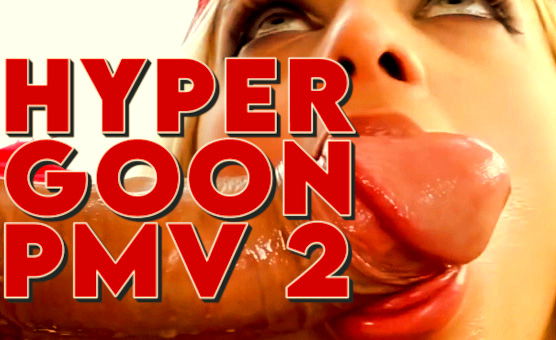 Hyper Goon PMV 2