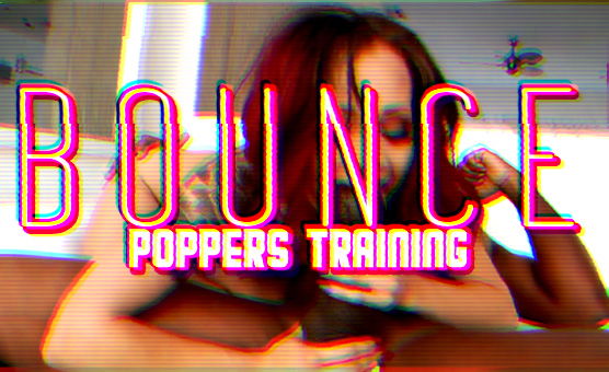 Bounce - Poppers Training