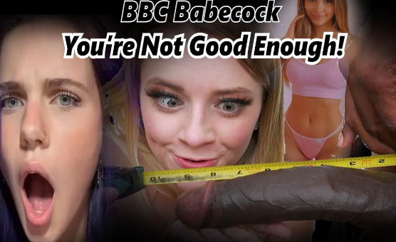 Youre Not Good Enough - BBC Babecock