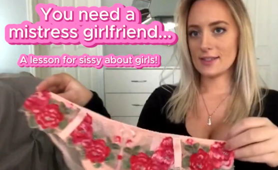 You Need A Mistress Girlfriend - A Lesson For Sissies About Girls