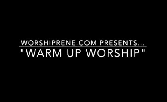 Warmup Worship