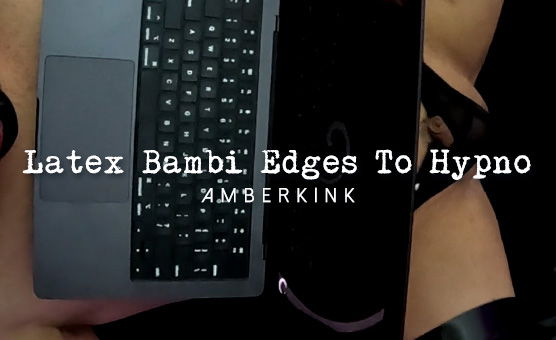 Latex Bambi Edges To Hypno