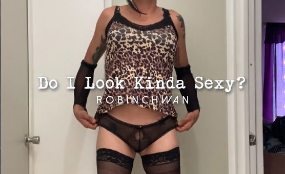 Do I Look Kinda Sexy