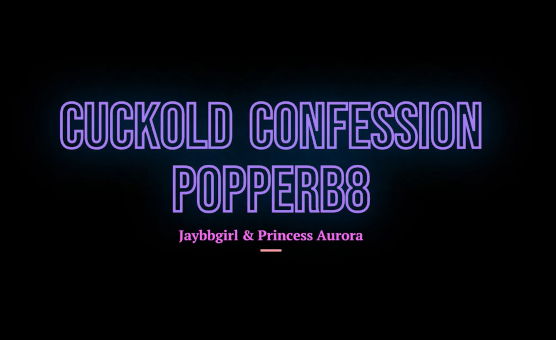 Cuckold Confession Popperb8