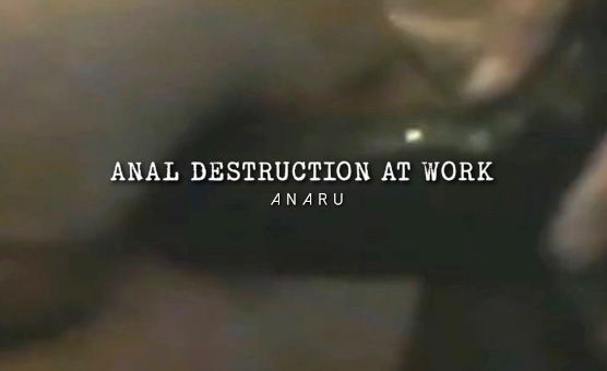 Anal Destruction At Work