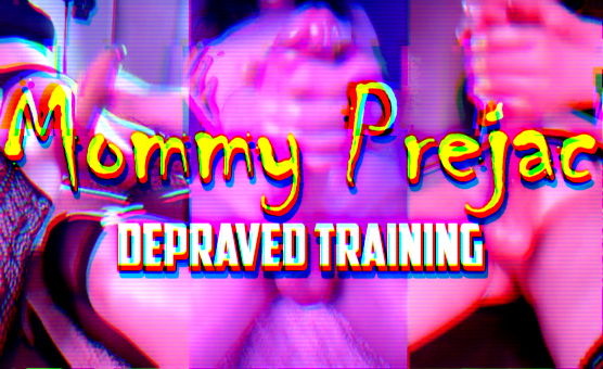 Mommy Prejac Depraved Training