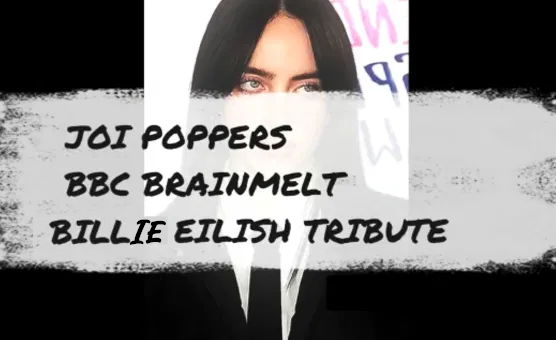  JOI Poppers - BBC Brainmelt - Billie Tribute